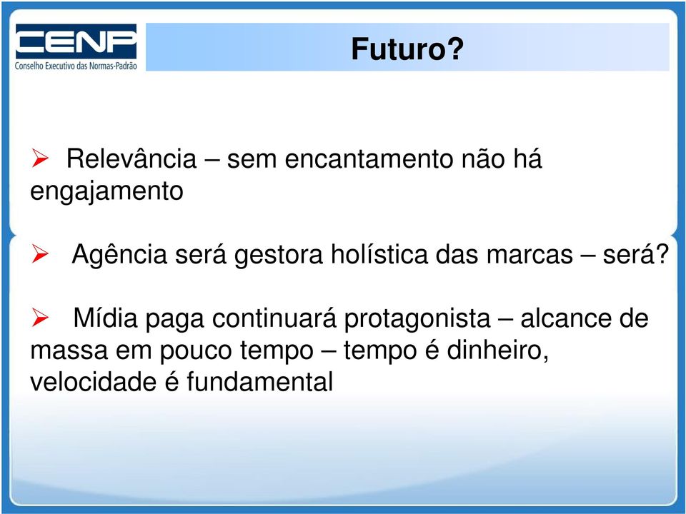 Agência será gestora holística das marcas será?