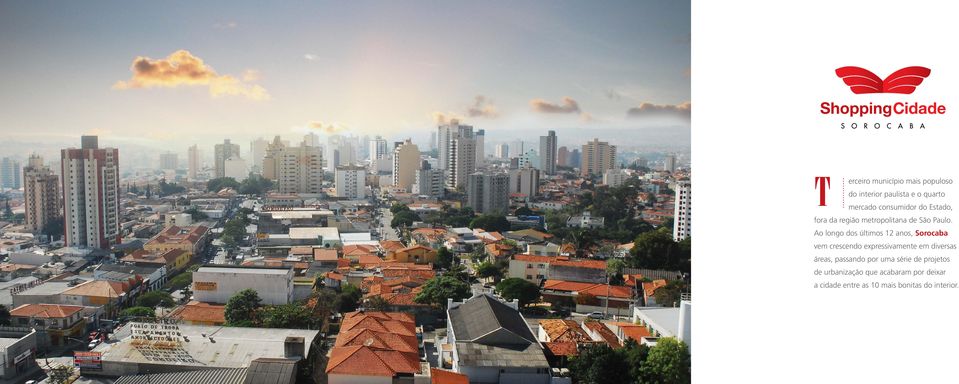 Ao longo dos últimos 12 anos, Sorocaba vem crescendo expressivamente em diversas