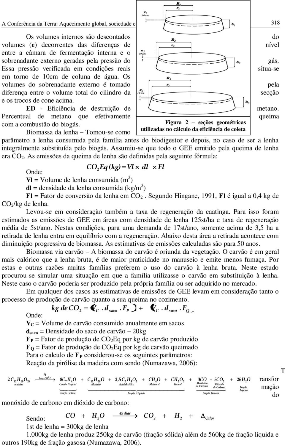 Os volumes do sobrenadante externo é tomado pela diferença entre o volume total do cilindro da secção e os trocos de cone acima. ED - Eficiência de destruição de metano.