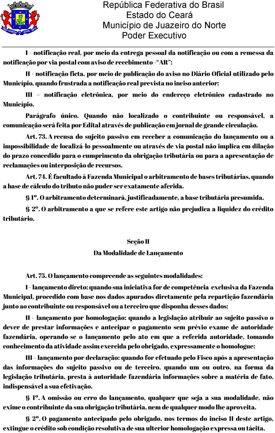 III notificação eletrônica, por meio do endereço eletrônico cadastrado no Parágrafo único.