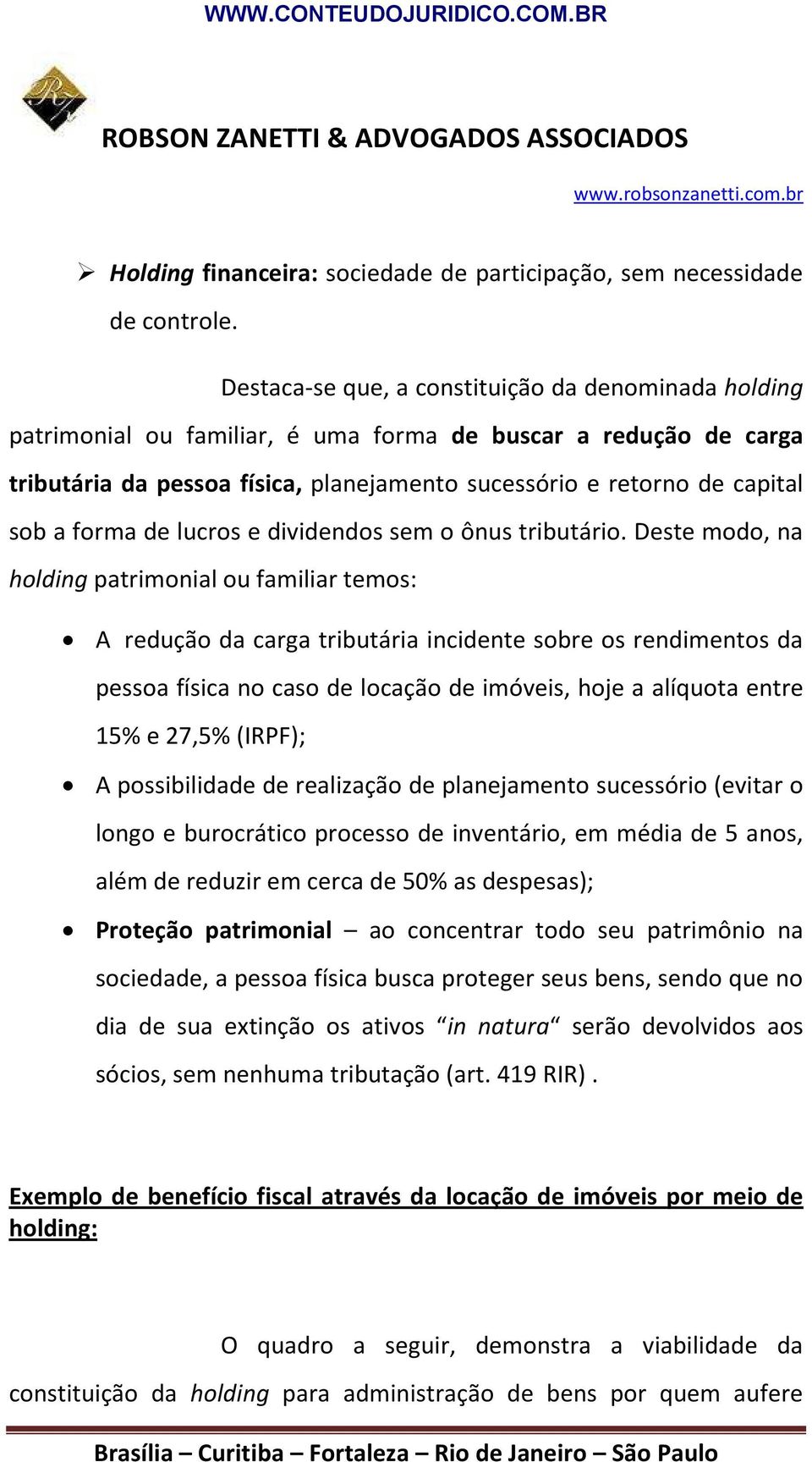 forma de lucros e dividendos sem o ônus tributário.