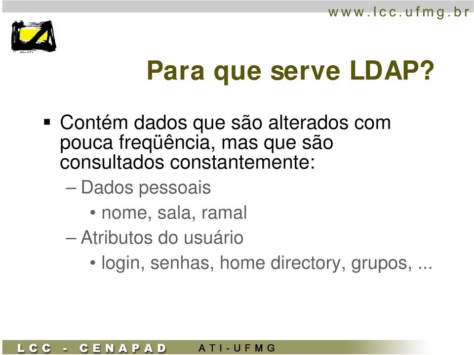 mas que são consultados constantemente: Dados