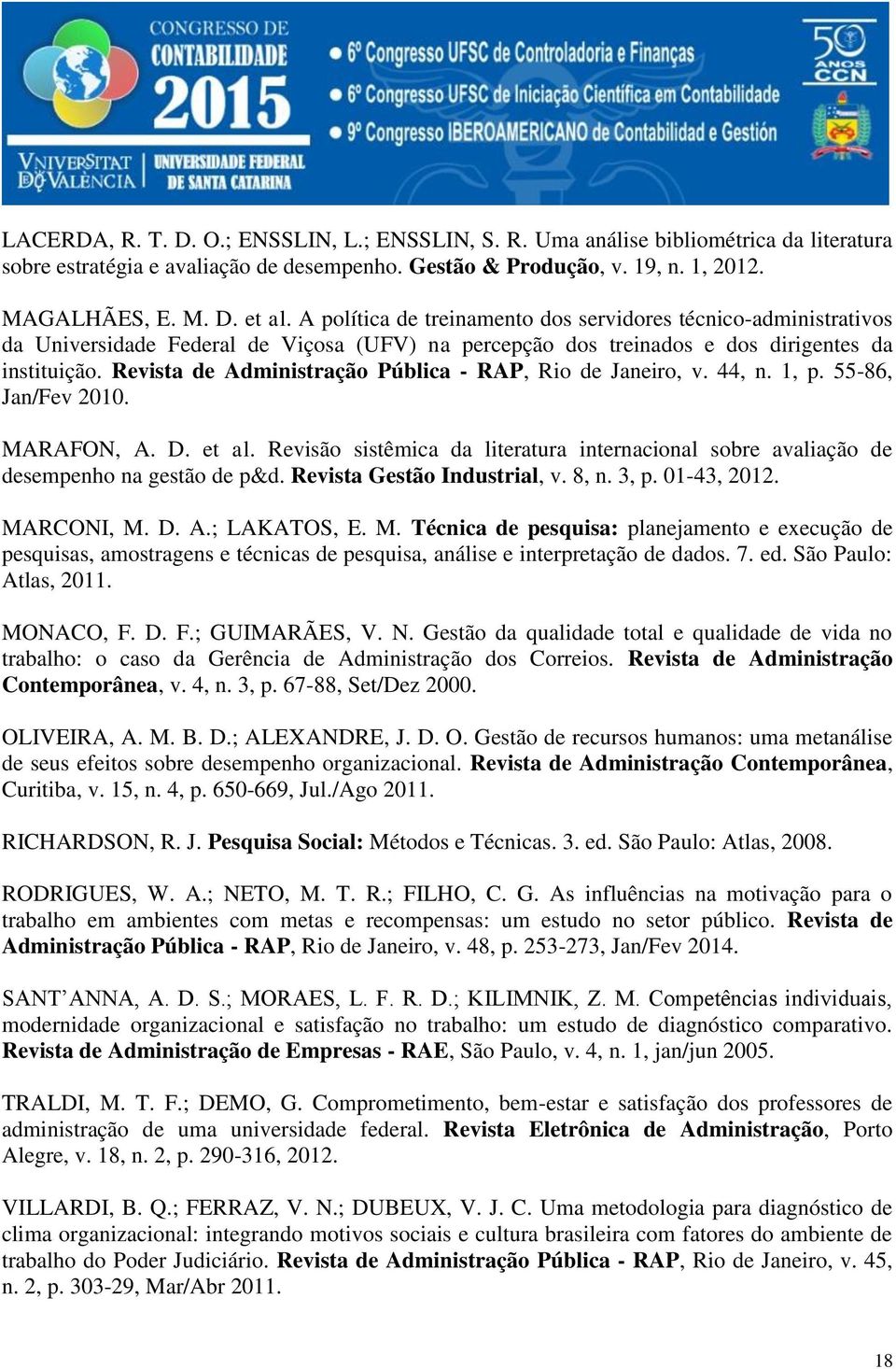Revista de Administração Pública - RAP, Rio de Janeiro, v. 44, n. 1, p. 55-86, Jan/Fev 2010. MARAFON, A. D. et al.