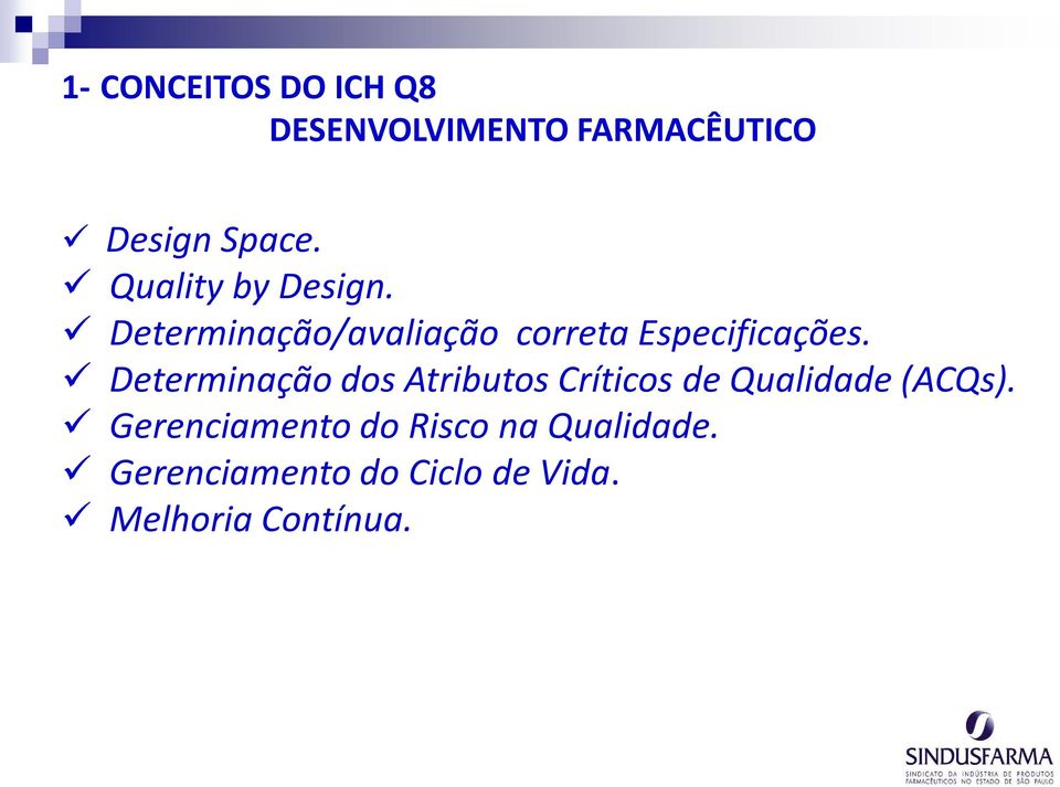 Determinação dos Atributos Críticos de Qualidade (ACQs).