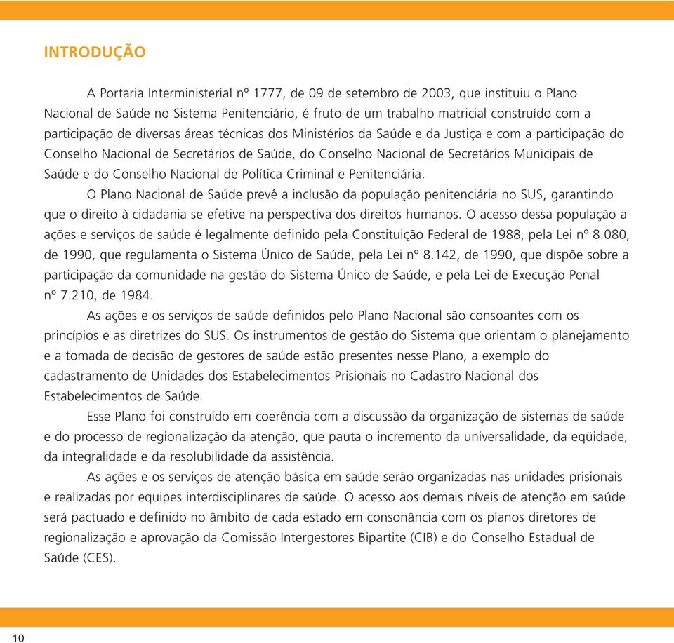 Saúde e do Conselho Nacional de Política Criminal e Penitenciária.