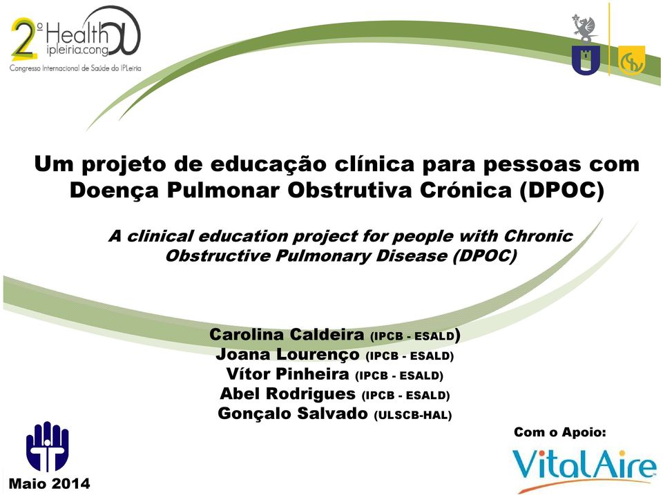 Disease (DPOC) Carolina Caldeira (IPCB - ESALD) Joana Lourenço (IPCB - ESALD) Vítor