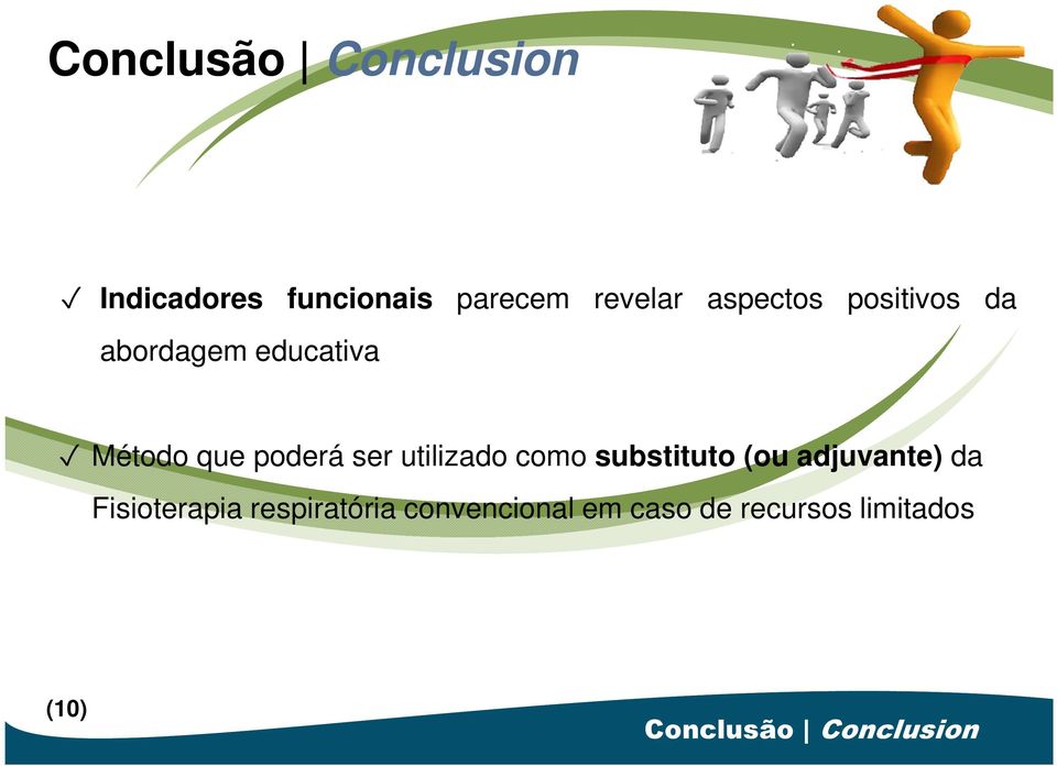 utilizado como substituto (ou adjuvante) da Fisioterapia