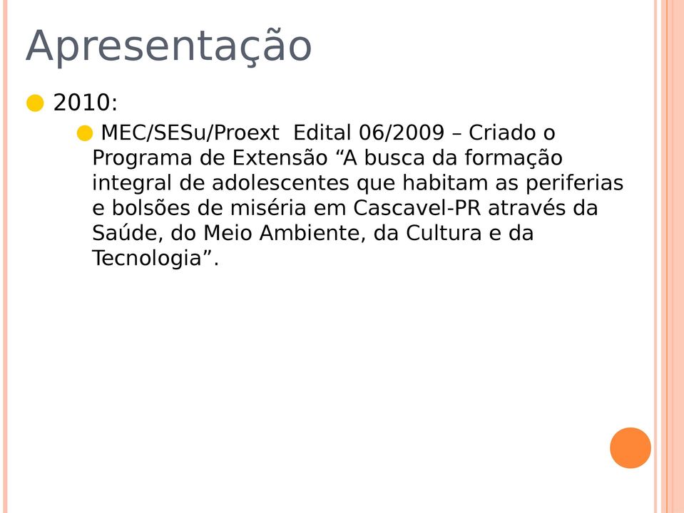 adolescentes que habitam as periferias e bolsões de miséria em