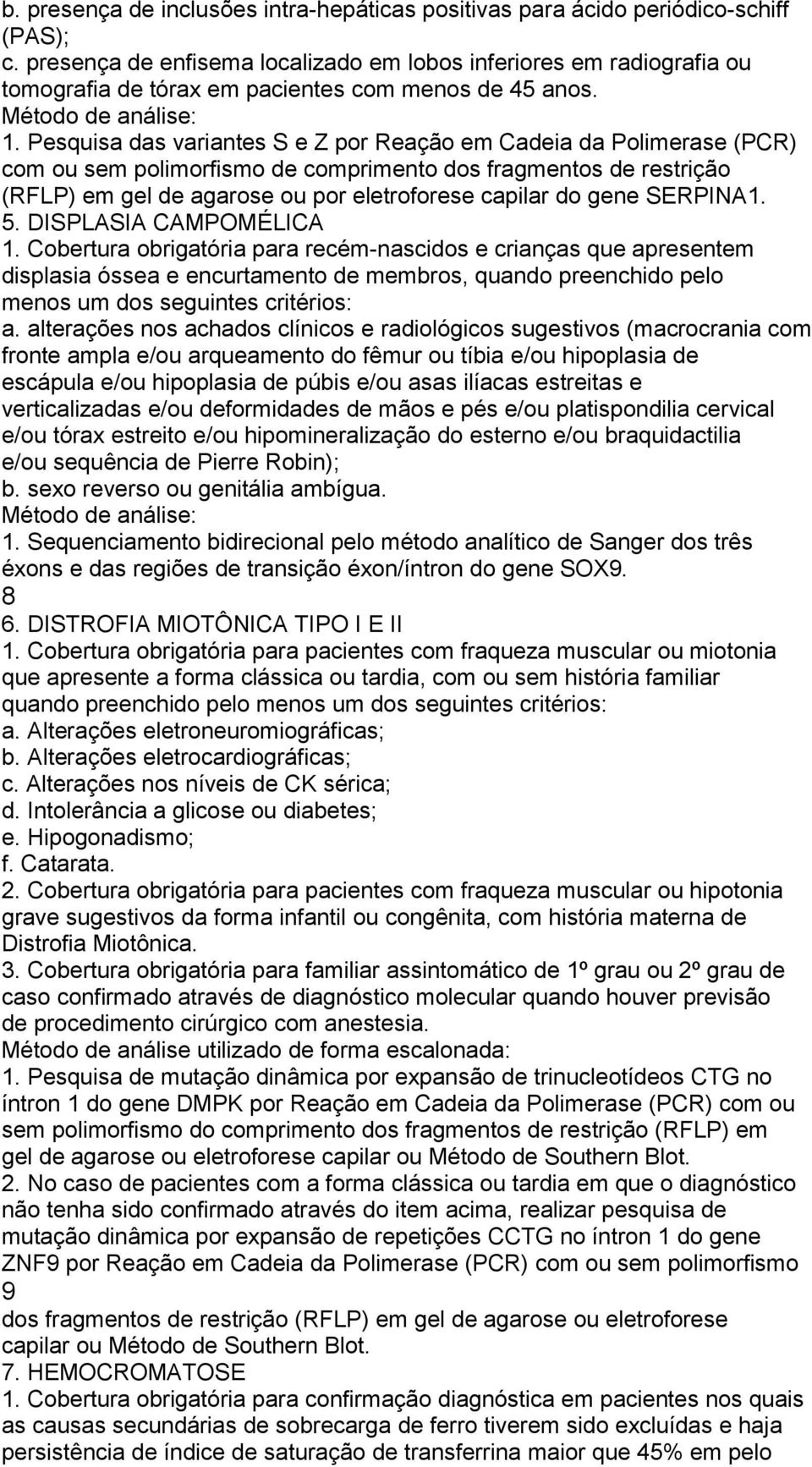 Pesquisa das variantes S e Z por Reação em Cadeia da Polimerase (PCR) com ou sem polimorfismo de comprimento dos fragmentos de restrição (RFLP) em gel de agarose ou por eletroforese capilar do gene