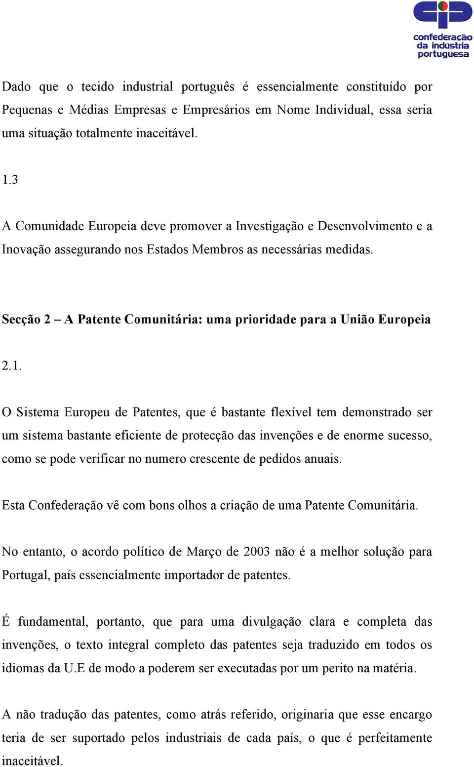Secção 2 A Patente Comunitária: uma prioridade para a União Europeia 2.1.
