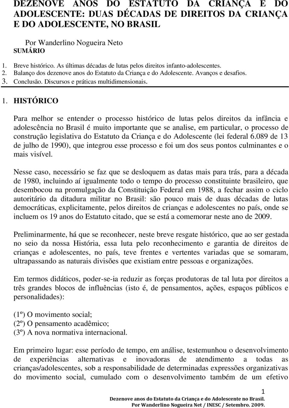 Discursos e práticas multidimensionais. 1.