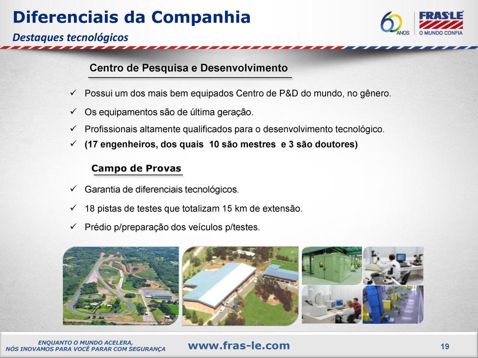 Profissionais altamente qualificados para o desenvolvimento tecnológico.