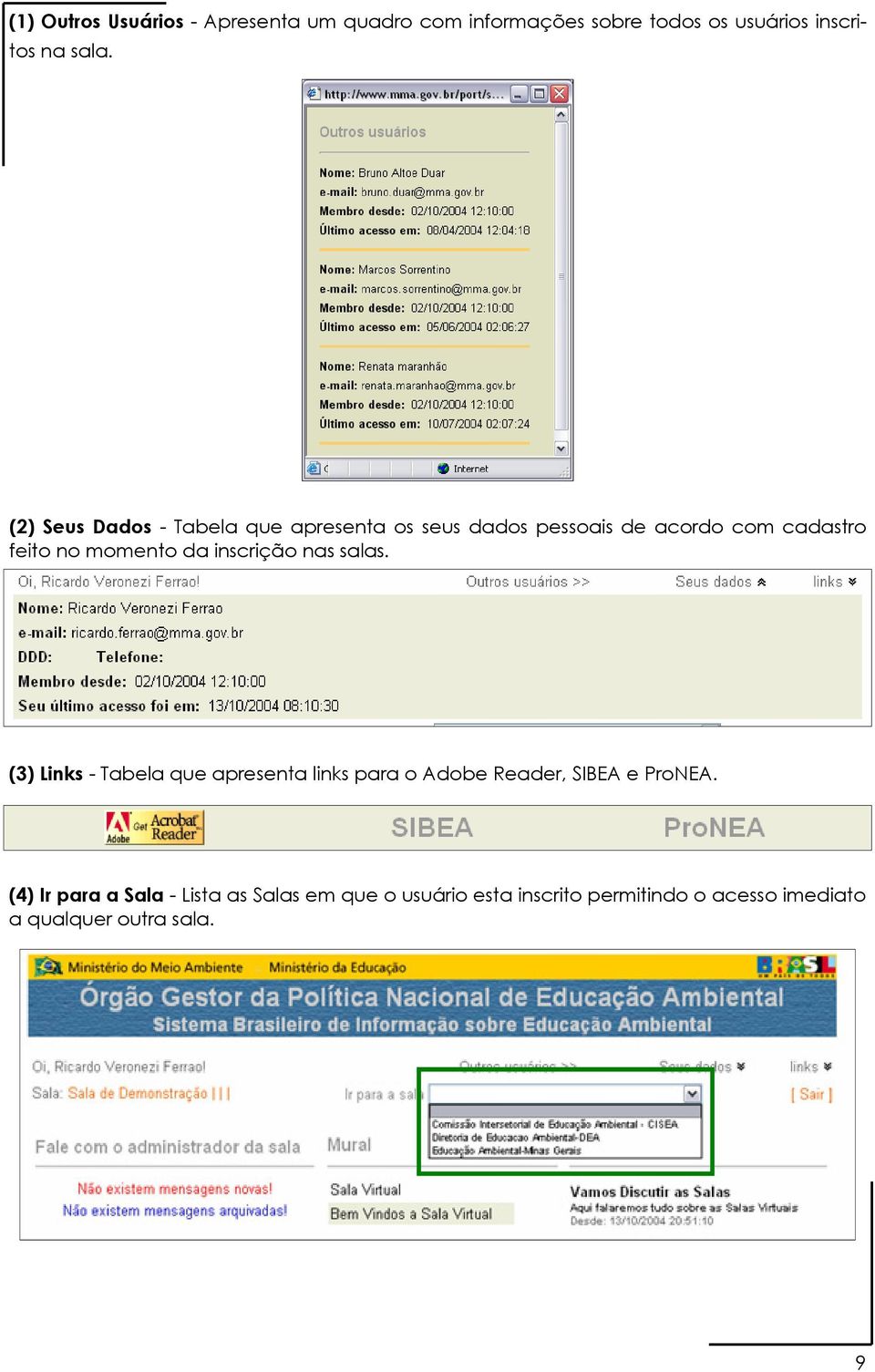 inscrição nas salas. (3) Links - Tabela que apresenta links para o Adobe Reader, SIBEA e ProNEA.