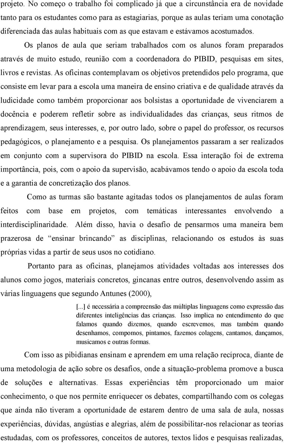 as que estavam e estávamos acostumados.