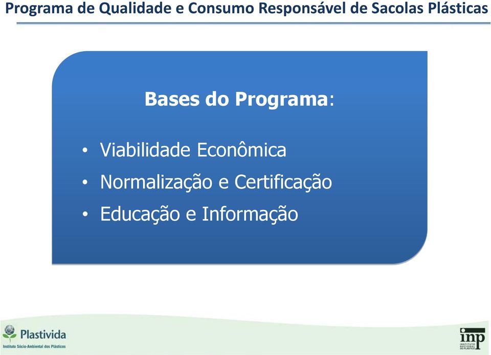 do Programa: Viabilidade Econômica