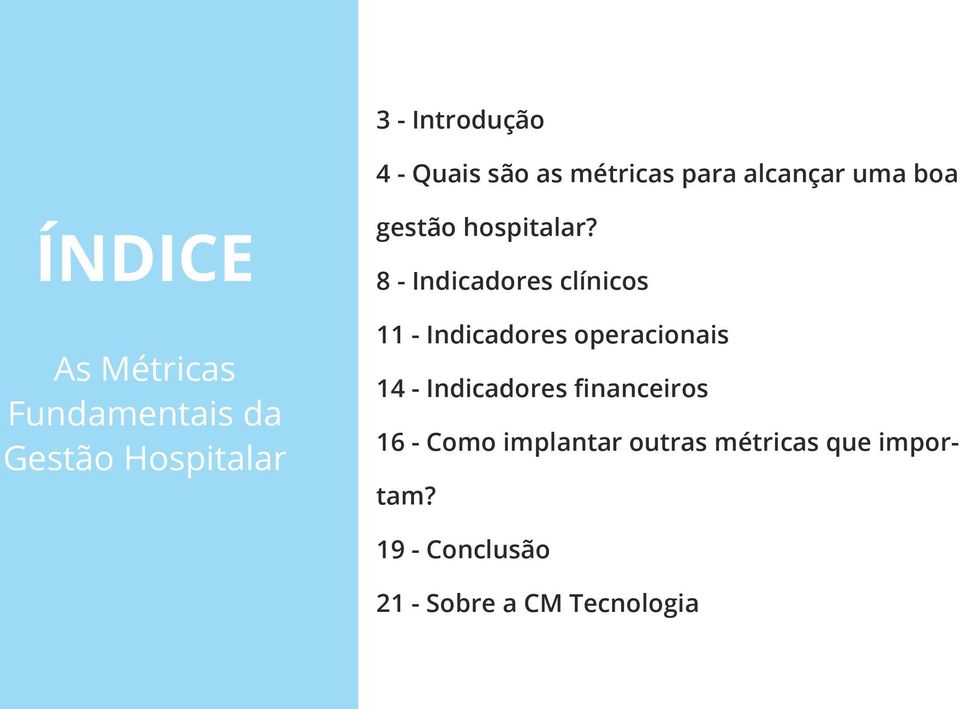 8 - Indicadores clínicos 11 - Indicadores operacionais 14 - Indicadores