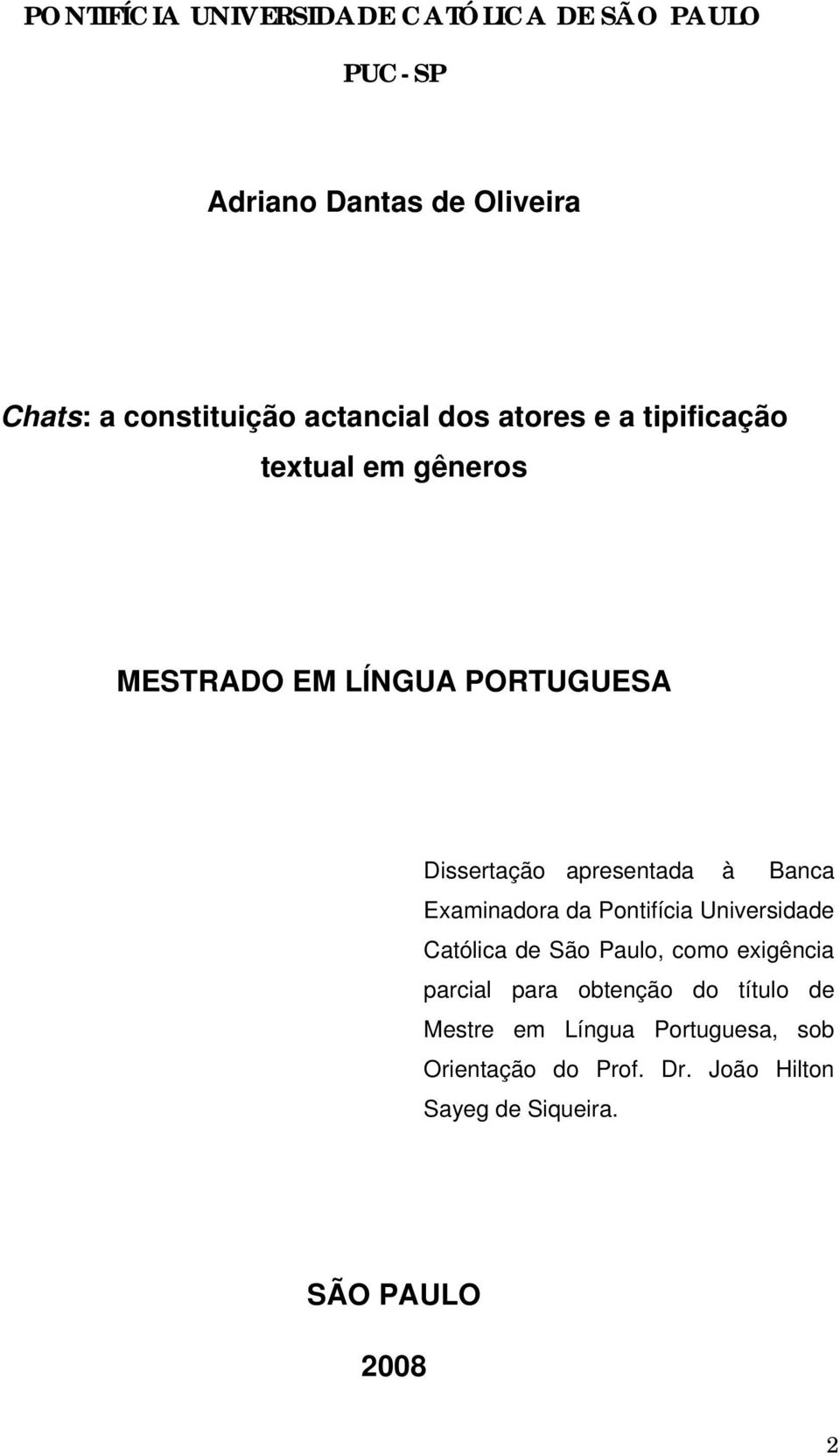 apresentada à Banca Examinadora da Pontifícia Universidade Católica de São Paulo, como exigência parcial