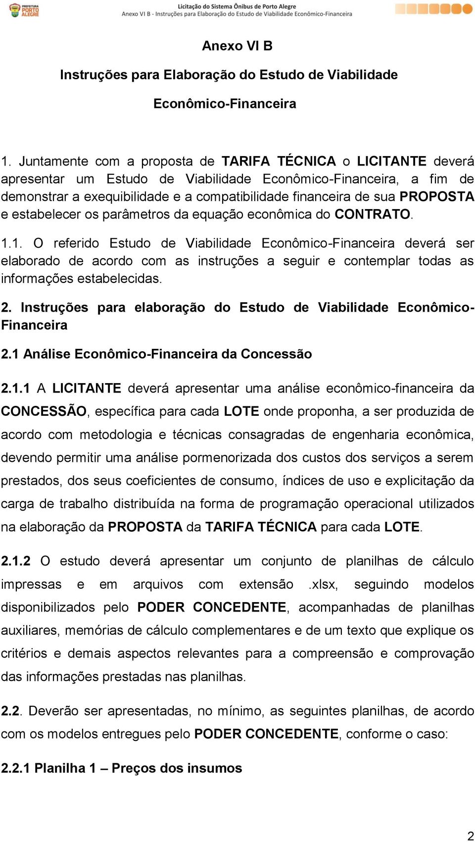 PROPOSTA e estabelecer os parâmetros da equação econômica do CONTRATO. 1.