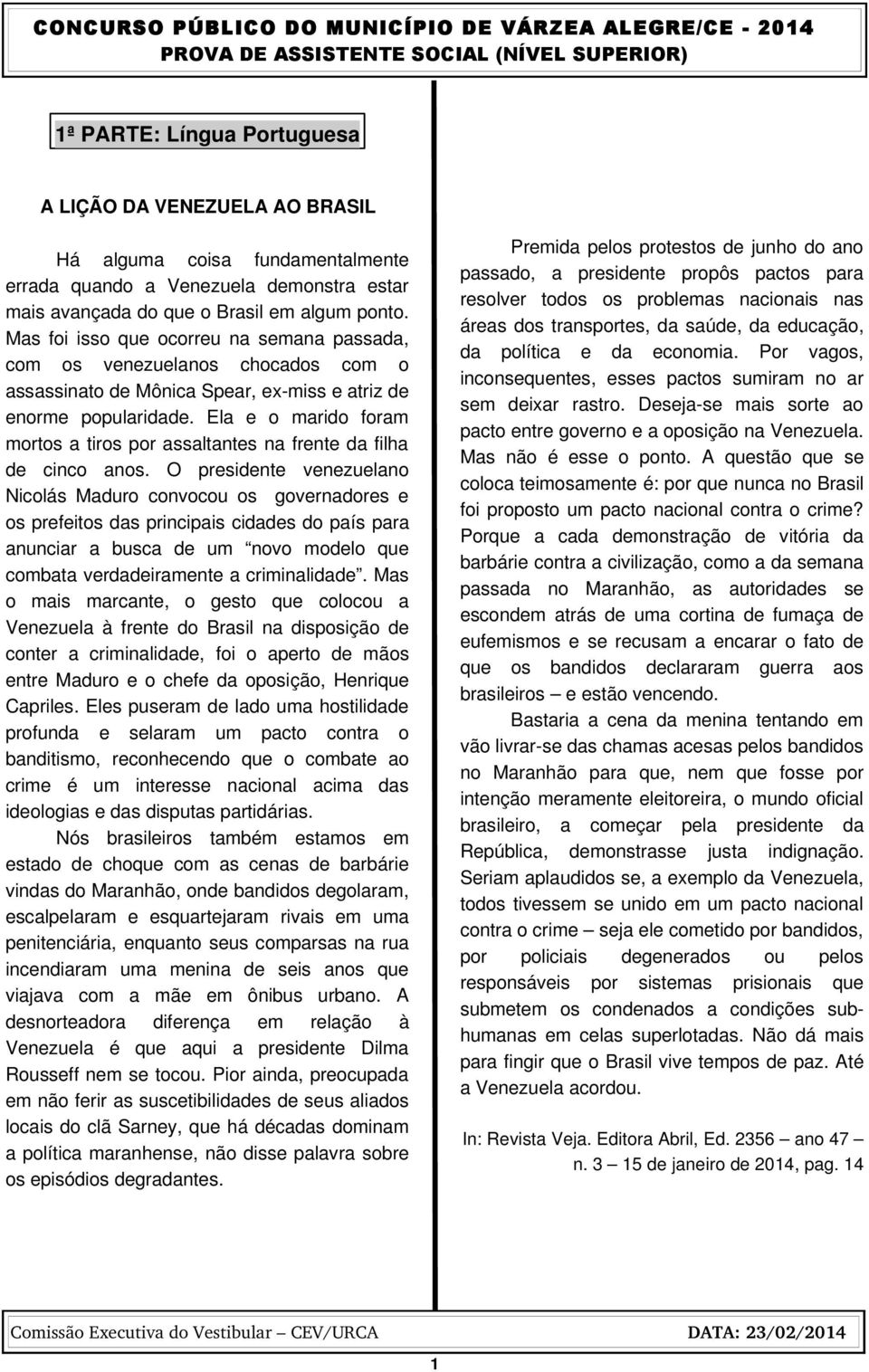 Ela e o marido foram mortos a tiros por assaltantes na frente da filha de cinco anos.