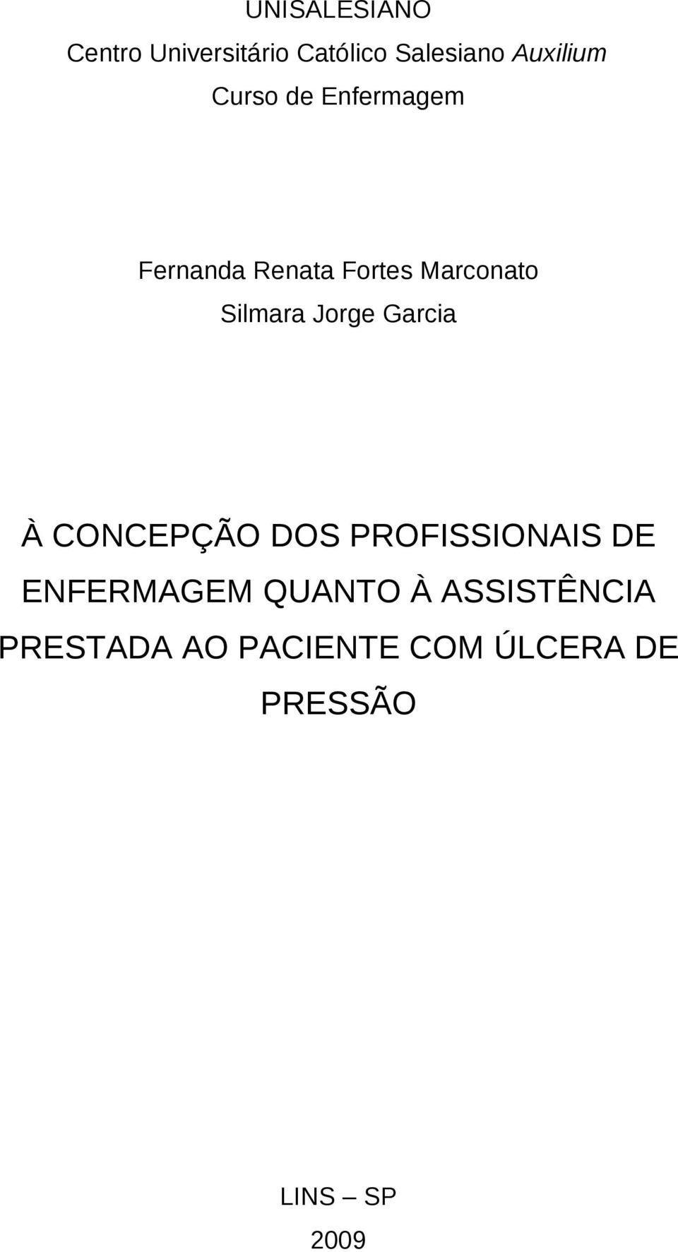 Jorge Garcia À CONCEPÇÃO DOS PROFISSIONAIS DE ENFERMAGEM QUANTO