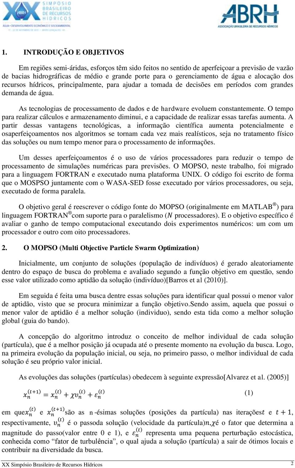 O tempo para realizar cálculos e armazenamento diminui, e a capacidade de realizar essas tarefas aumenta.