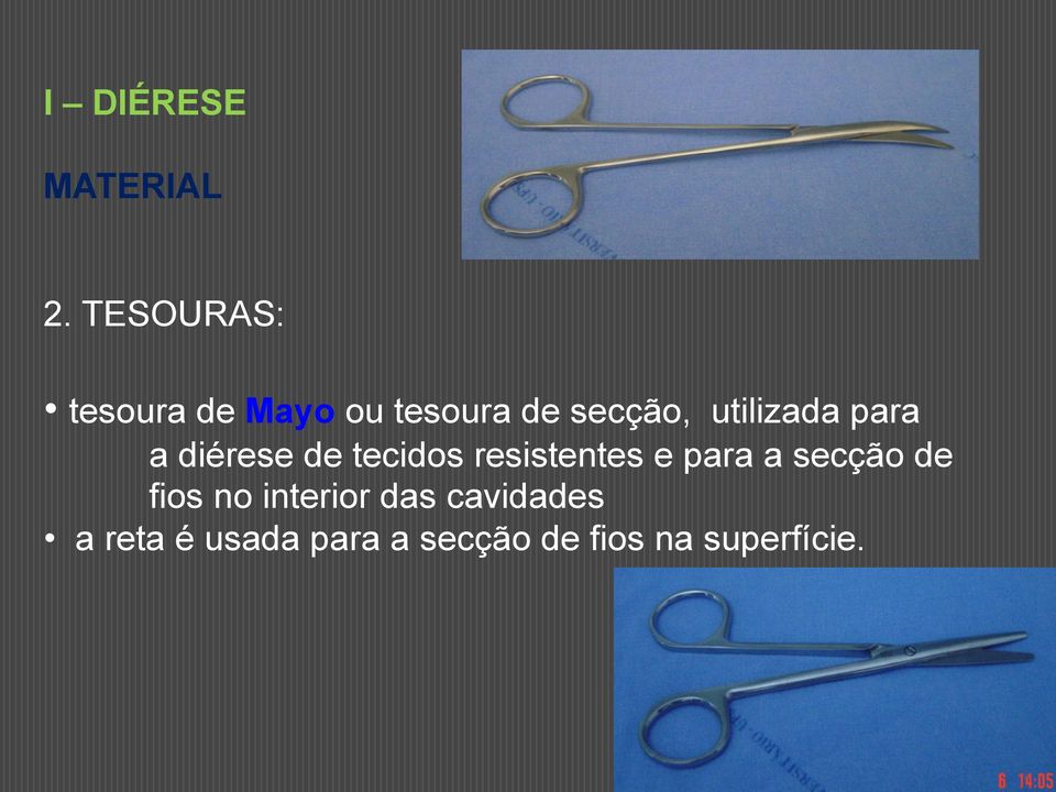 utilizada para a diérese de tecidos resistentes e para