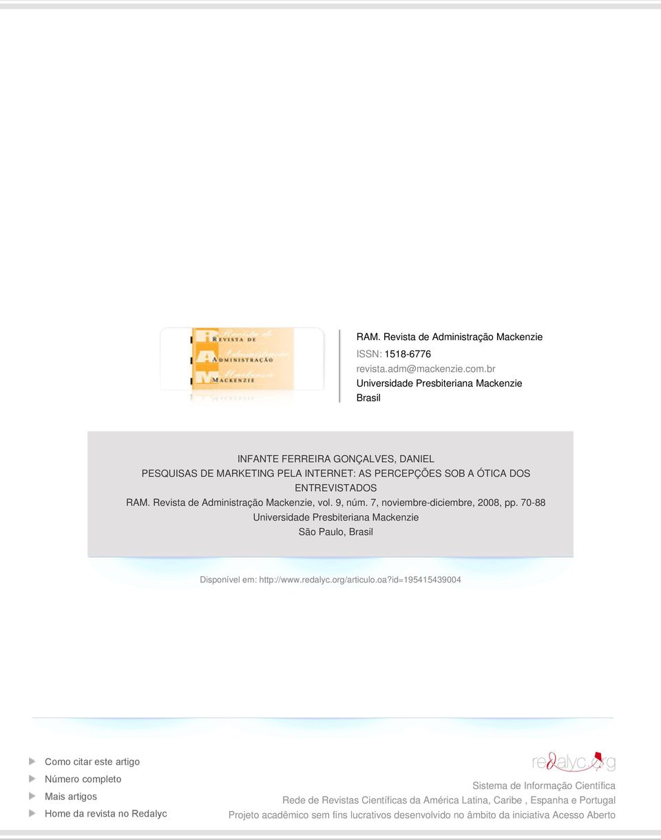 Revista de Administração Mackenzie, vol. 9, núm. 7, noviembre-diciembre, 2008, pp. 70-88 Universidade Presbiteriana Mackenzie São Paulo, Brasil Disponível em: http://www.redalyc.