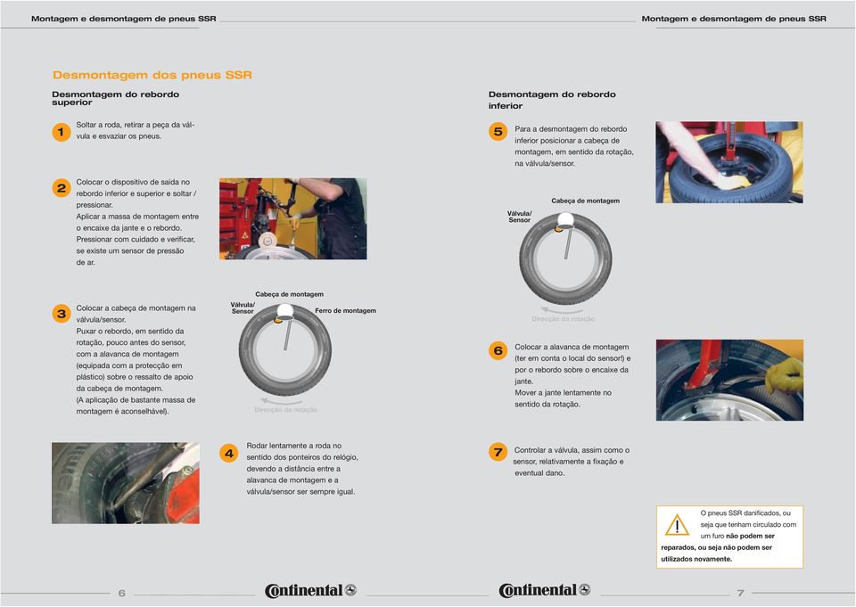 2 Colocar o dispositivo de saída no rebordo inferior e superior e soltar / pressionar. Aplicar a massa de montagem entre o encaixe da jante e o rebordo.