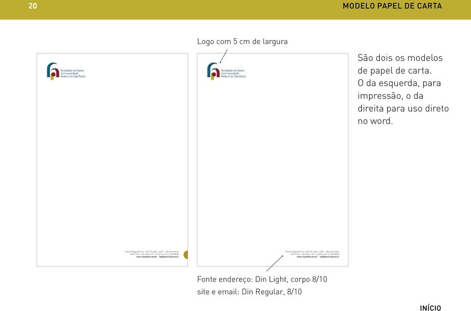 O da esquerda, para impressão, o da direita para uso