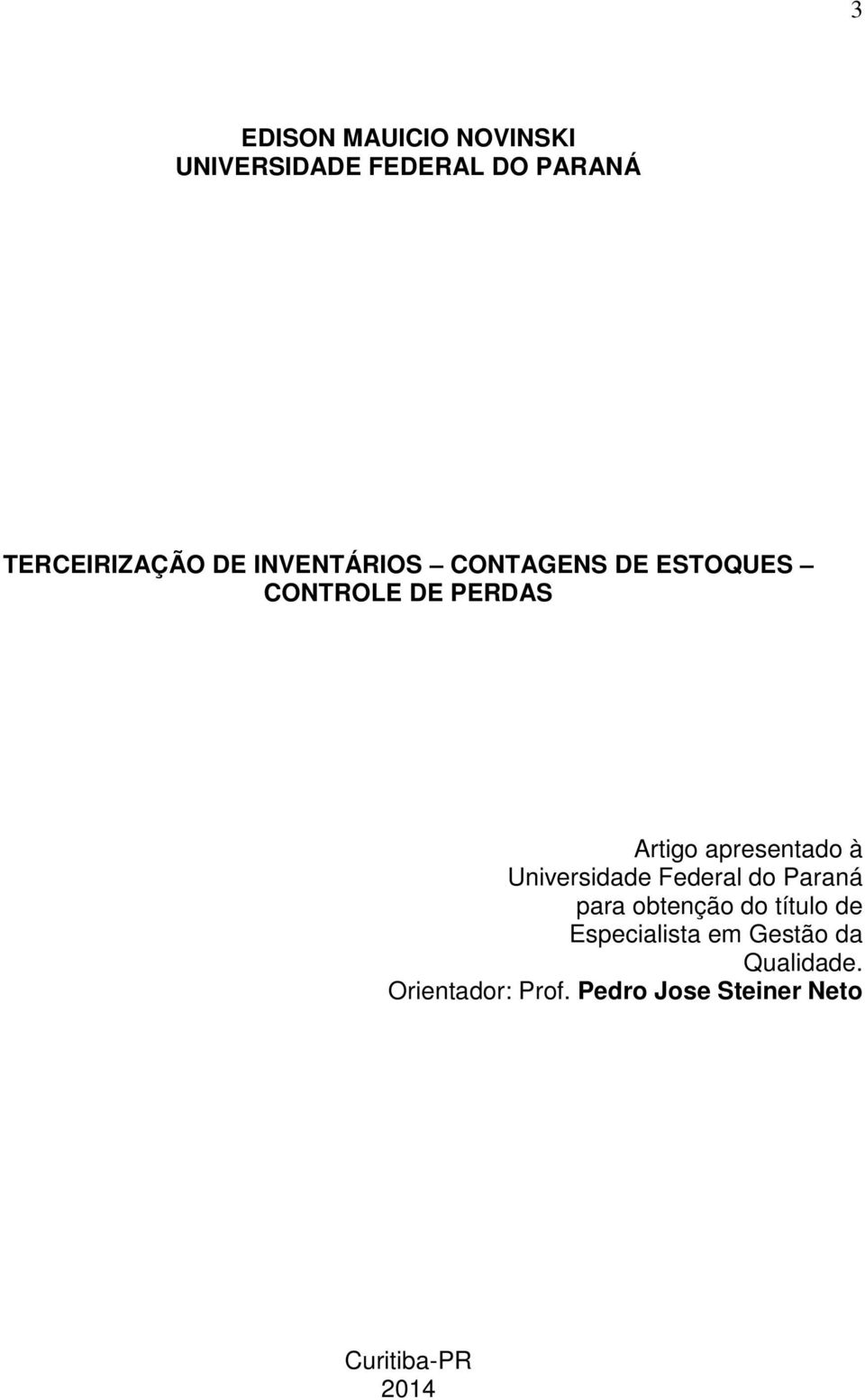 Universidade Federal do Paraná para obtenção do título de Especialista em