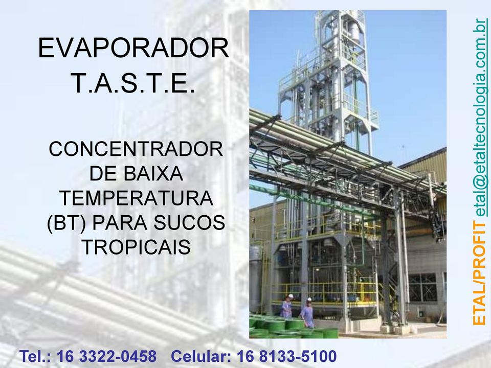 BAIXA TEMPERATURA (BT) PARA SUCOS