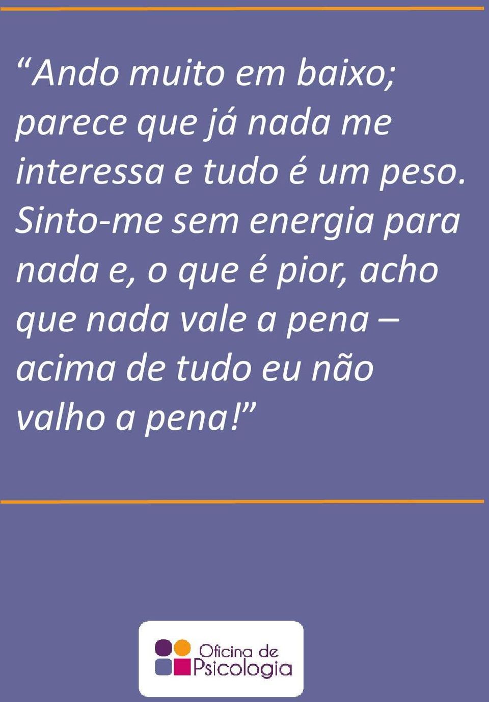 Sinto-me sem energia para nada e, o que é