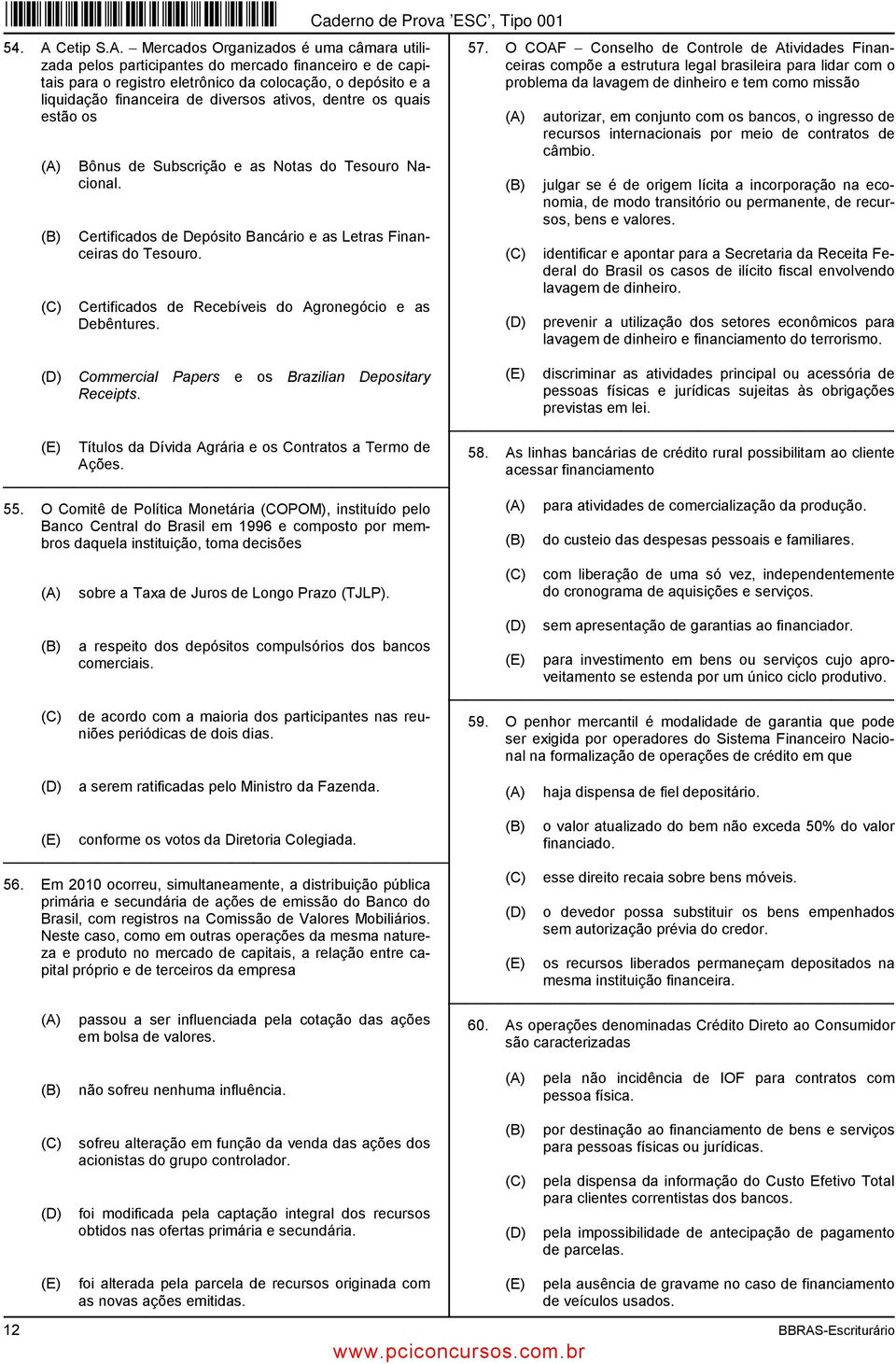 Mercados Organizados é uma câmara utilizada pelos participantes do mercado financeiro e de capitais para o registro eletrônico da colocação, o depósito e a liquidação financeira de diversos ativos,