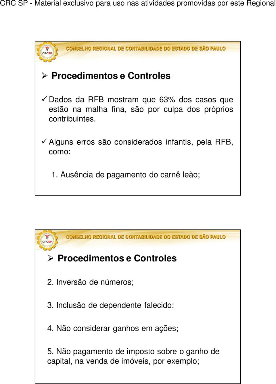 Ausência de pagamento do carnê leão; Procedimentos e Controles 2. Inversão de números; 3.