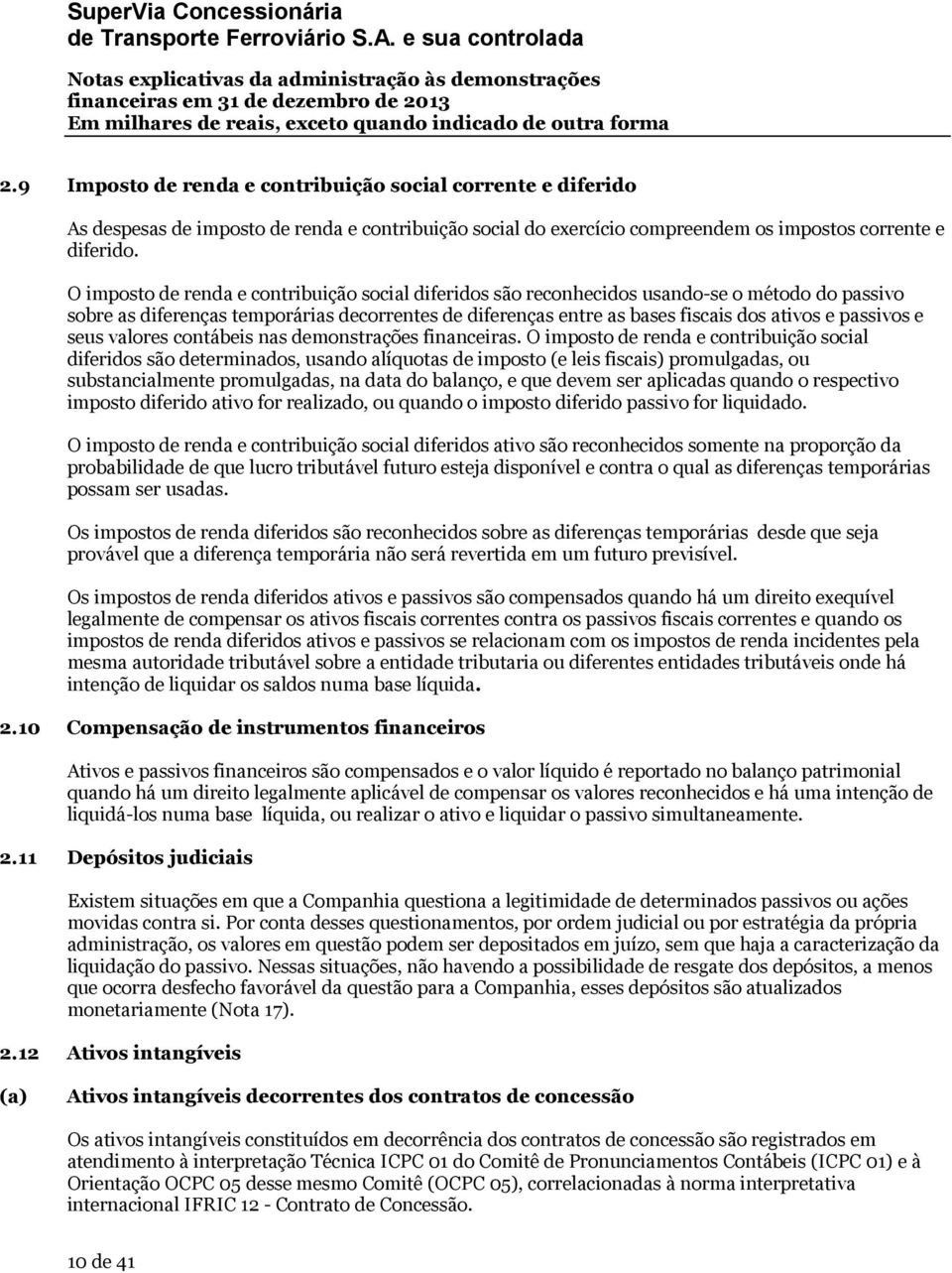 passivos e seus valores contábeis nas demonstrações financeiras.