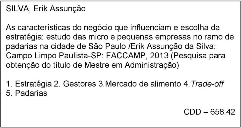 da Silva; Campo Limpo Paulista-SP: FACCAMP, 2013 (Pesquisa para obtenção do título de Mestre