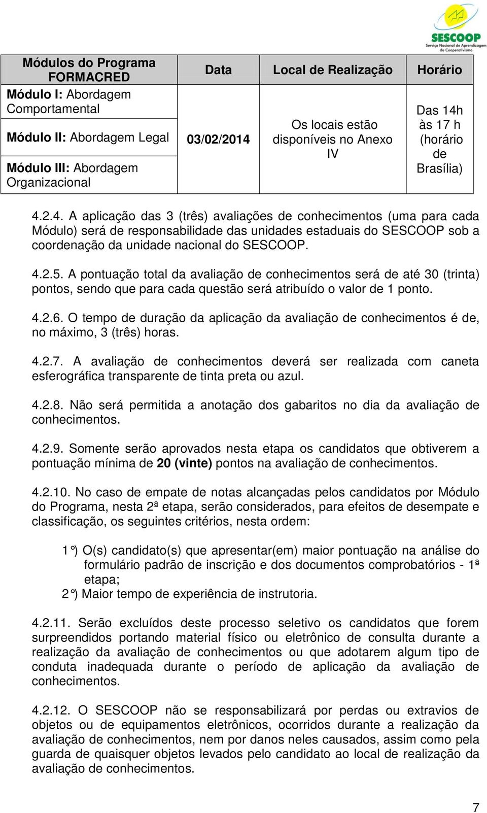 às 17 h (horário de Brasília) 4.