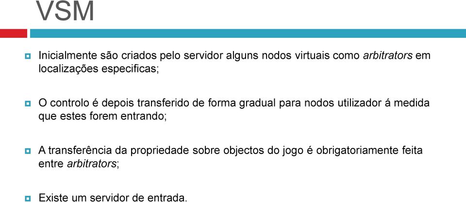 utilizador á medida que estes forem entrando; A transferência da propriedade sobre