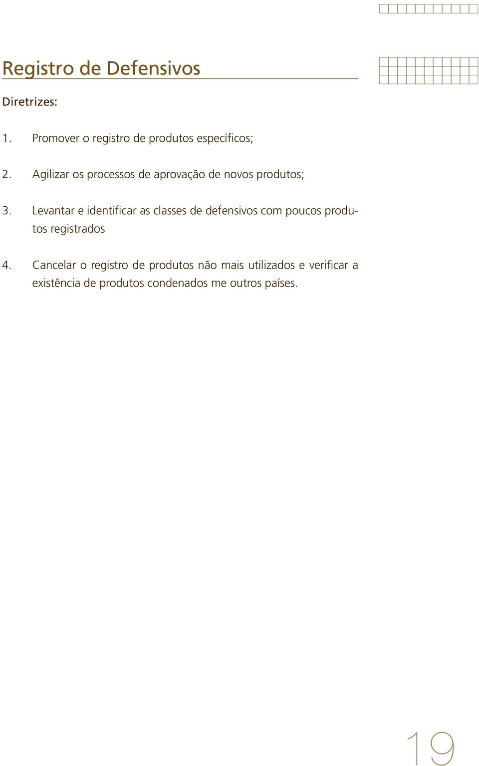 Levantar e identificar as classes de defensivos com poucos produtos registrados 4.