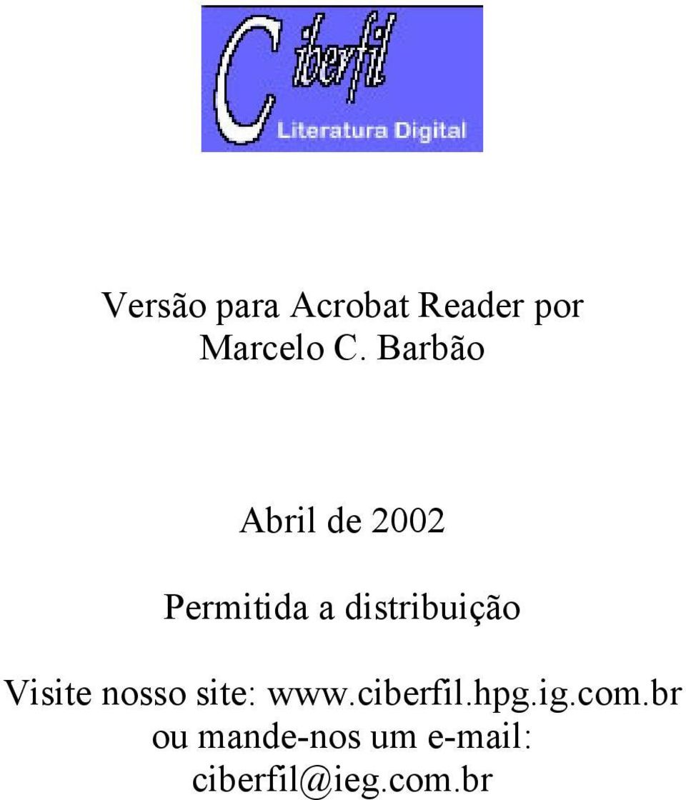 distribuição Visite nosso site: www.ciberfil.