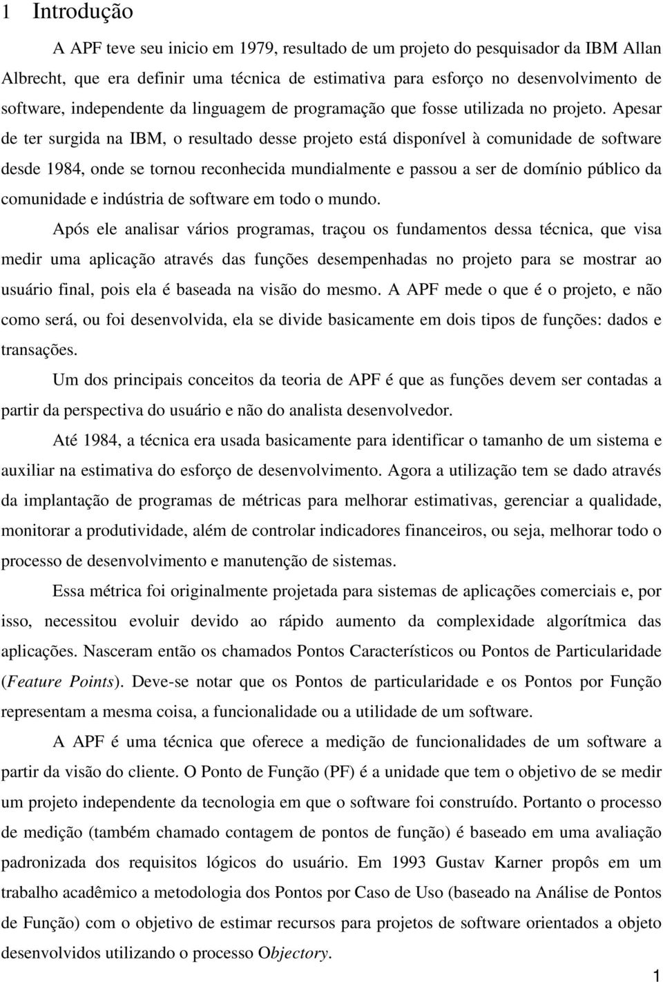 Apesar de ter surgida na IBM, o resultado desse projeto está disponível à comunidade de software desde 1984, onde se tornou reconhecida mundialmente e passou a ser de domínio público da comunidade e