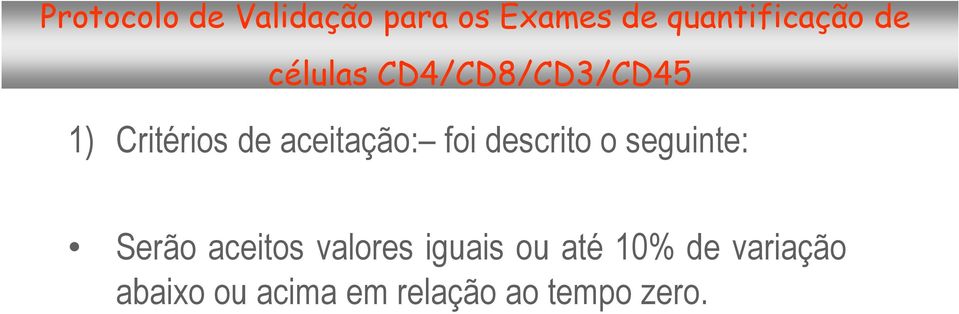 foi descrito o seguinte: Serão aceitos valores iguais ou