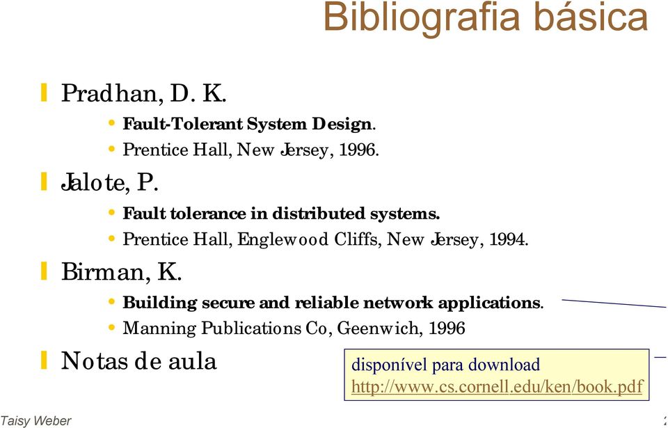 Prentice Hall, Englewood Cliffs, New Jersey, 1994. Birman, K.