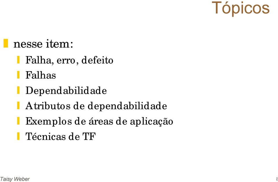 Atributos de dependabilidade Exemplos