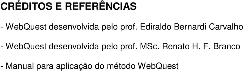 Ediraldo Bernardi Carvalho - WebQuest