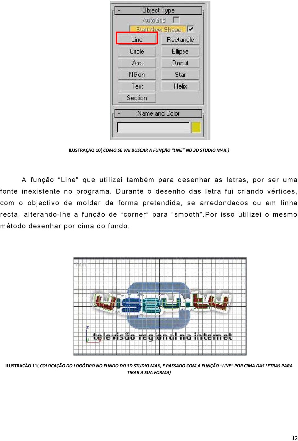 Durante o desenho das letra fui criando vértices, com o objectivo de moldar da forma pretendida, se arredondados ou em linha recta,