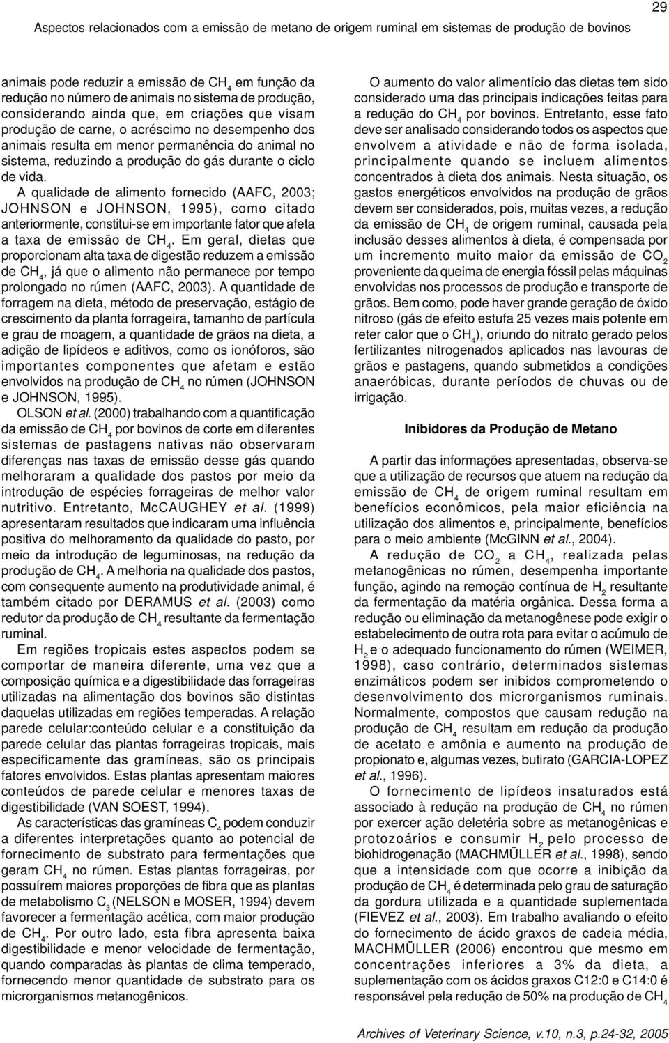 de vida. A qualidade de alimento fornecido (AAFC, 2003; JOHNSON e JOHNSON, 1995), como citado anteriormente, constitui-se em importante fator que afeta a taxa de emissão.