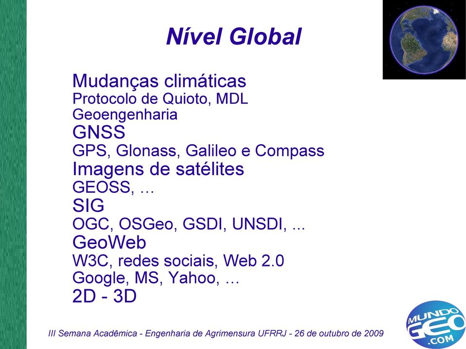 Imagens de satélites GEOSS, SIG OGC, OSGeo, GSDI, UNSDI,.