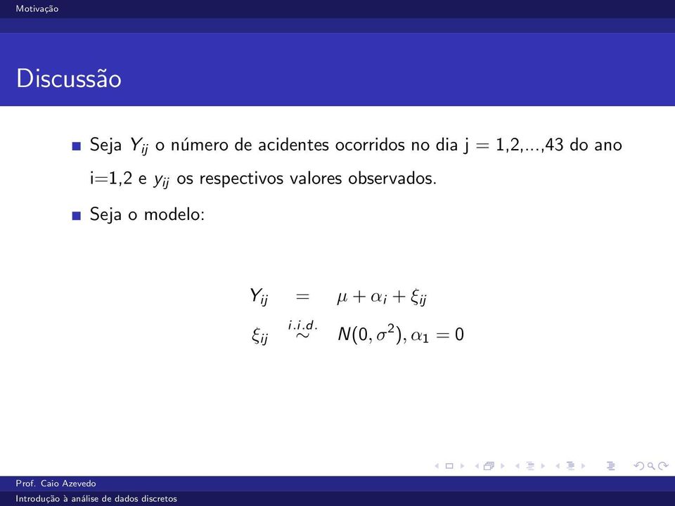 ..,43 do ano i=1,2 e y ij os respectivos valores