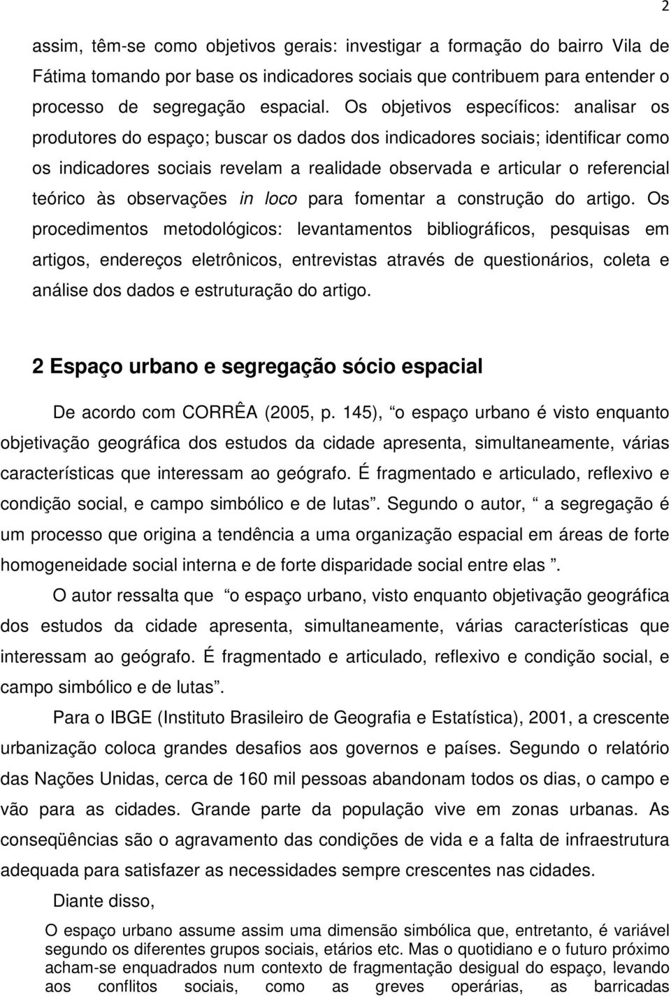 teórico às observações in loco para fomentar a construção do artigo.